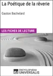 La Poétique de la rêverie de Gaston Bachelard sinopsis y comentarios
