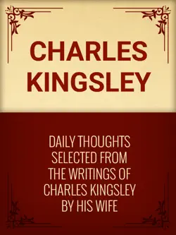 daily thoughts selected from the writings of charles kingsley by his wife book cover image