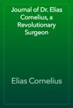 Journal of Dr. Elias Cornelius, a Revolutionary Surgeon synopsis, comments