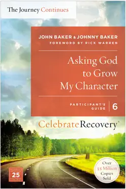 asking god to grow my character: the journey continues, participant's guide 6 imagen de la portada del libro