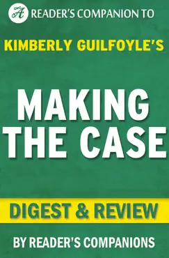making the case: by kimberly guilfoyle digest & review: how to be your own best advocate book cover image