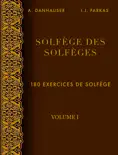 Solfège des solfèges, volume 1