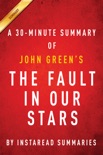 The Fault in Our Stars by John Green: A 30-minute Summary book summary, reviews and downlod