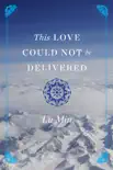 This Love Could Not be Delivered synopsis, comments
