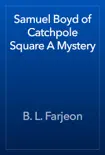 Samuel Boyd of Catchpole Square A Mystery reviews