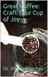 Great Coffee: Craft Your Cup of Joy sinopsis y comentarios