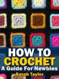 How To Crochet - A Guide For Newbies reviews