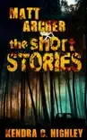 Matt Archer: The Short Stories sinopsis y comentarios