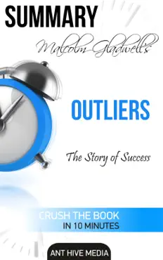 malcolm gladwell’s outliers: the story of success summary book cover image