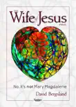 The Wife of Jesus synopsis, comments