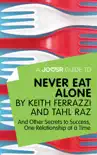 A Joosr Guide to... Never Eat Alone by Keith Ferrazzi and Tahl Raz synopsis, comments