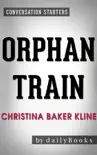 Orphan Train: A Novel by Christina Baker Kline Conversation Starters sinopsis y comentarios