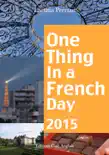 One Thing In A French Day 2015 synopsis, comments