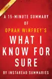 What I Know For Sure by Oprah Winfrey - A 15-minute Summary synopsis, comments