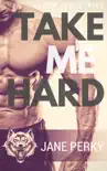Take Me Hard synopsis, comments