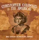 Christopher Columbus & the Americas : 3rd Grade US History Series book summary, reviews and download