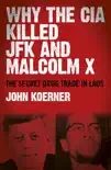 Why The CIA Killed JFK and Malcolm X synopsis, comments