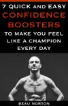 7 Quick and Easy Confidence Boosters to Make You Feel Like a Champion Every Day