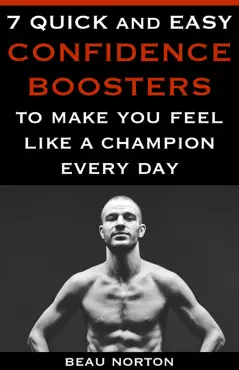 7 quick and easy confidence boosters to make you feel like a champion every day book cover image