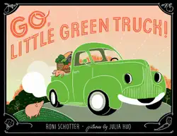 go, little green truck! book cover image