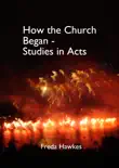 How the Church Began- Studies in Acts synopsis, comments