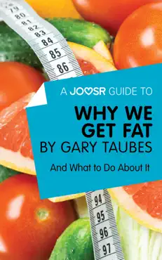 a joosr guide to… why we get fat by gary taubes imagen de la portada del libro