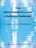 Y tú: ¿Cómo enseñarías a nadar a Guillermo Maldonado? e-book