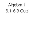 Algebra 1 6.1-6.3 Quiz