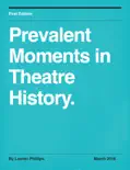 Prevalent Moments in Theatre History. e-book