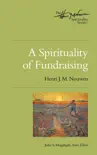 A Spirituality of Fundraising synopsis, comments