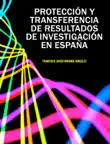 Protección y Transferencia de Resultados de Investigación en España sinopsis y comentarios