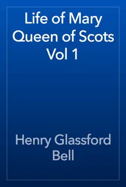 life of mary queen of scots vol 1 book cover image
