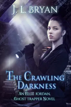 the crawling darkness (ellie jordan, ghost trapper book 3) book cover image