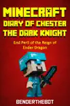 Minecraft Diary of Chester the Dark Knight synopsis, comments