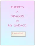 There's a Dragon in My Garage