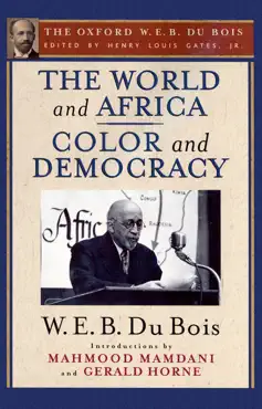 the world and africa and color and democracy (the oxford w. e. b. du bois) imagen de la portada del libro