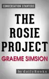 The Rosie Project: by Graeme Simsion Conversation Starters sinopsis y comentarios