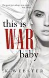 This is War, Baby synopsis, comments