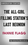 The All-Girl Filling Station's Last Reunion: A Novel by Fannie Flagg Conversation Starters book summary, reviews and downlod