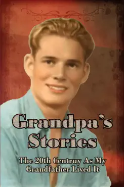 grandpa's stories: the 20th century as my gradfather lived it book cover image