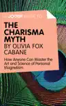 A Joosr Guide to… The Charisma Myth by Olivia Fox Cabane sinopsis y comentarios