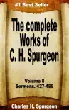 The Complete Works of Charles Spurgeon - Volume 8, Sermons. 427-486 synopsis, comments