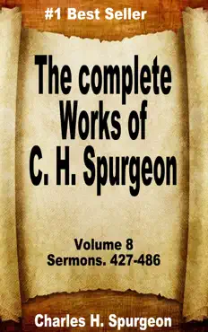 the complete works of charles spurgeon - volume 8, sermons. 427-486 book cover image