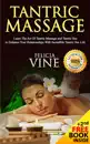 Tantric Massage: #1 Guide to the Best Tantric Massage and Tantric Sex