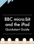 BBC micro:bit and the iPad book summary, reviews and download