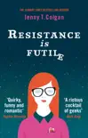 Resistance Is Futile sinopsis y comentarios
