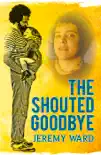 The Shouted Goodbye synopsis, comments