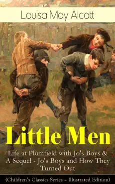 little men: life at plumfield with jo's boys & a sequel - jo's boys and how they turned out (children's classics series - illustrated edition) imagen de la portada del libro