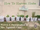 How To Harvest Herbs reviews