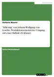 'Erlkönig' von Johann Wolfgang von Goethe. Produktionsorientierter Umgang mit einer Ballade (8. Klasse) sinopsis y comentarios